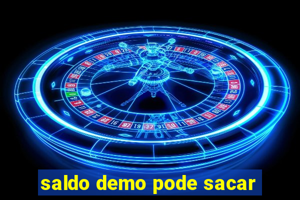 saldo demo pode sacar